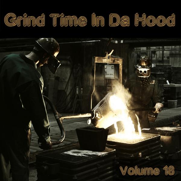 Альбом Grind Time in da Hood, Vol. 18 исполнителя Various Artists