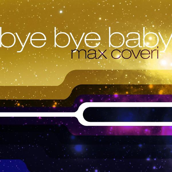 Max Coveri - Bye Bye Baby (Extended Version)