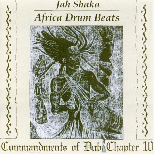 Альбом Africa Drum Beats - Commandments of Dub Chapter 10 исполнителя Jah Shaka