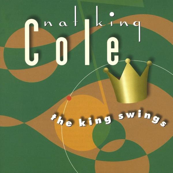 Альбом The King Swings исполнителя Nat King Cole