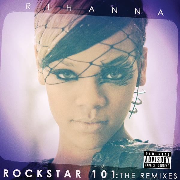 Альбом Rockstar 101 The Remixes исполнителя Rihanna