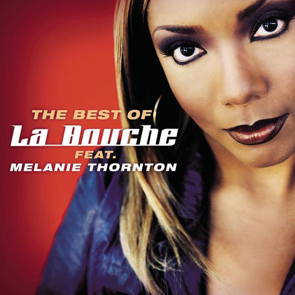 Альбом Best Of La Bouche feat. Melanie Thornton исполнителя La Bouche, Melanie Thornton