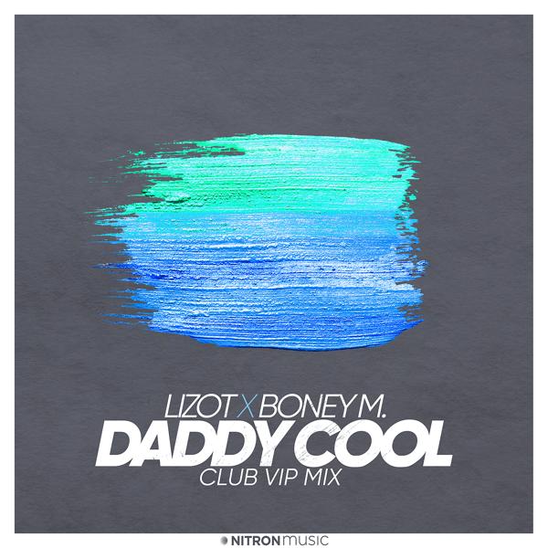 LIZOT, Boney M. - Daddy Cool (Club VIP Mix)