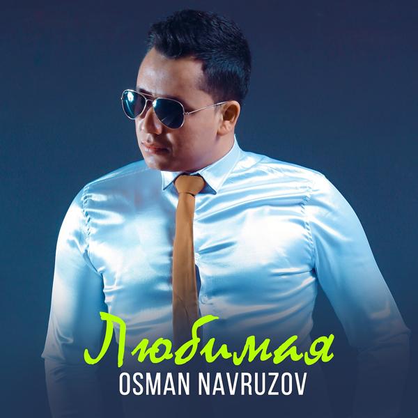 OSMAN NAVRUZOV - Любимая