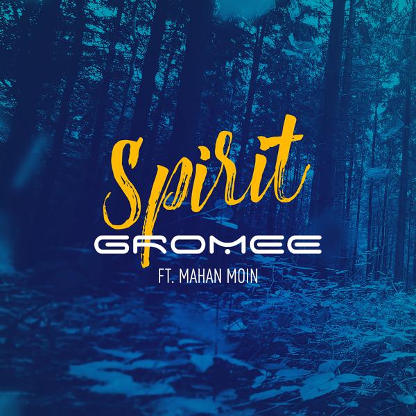 Gromee, Mahan Moin - Spirit