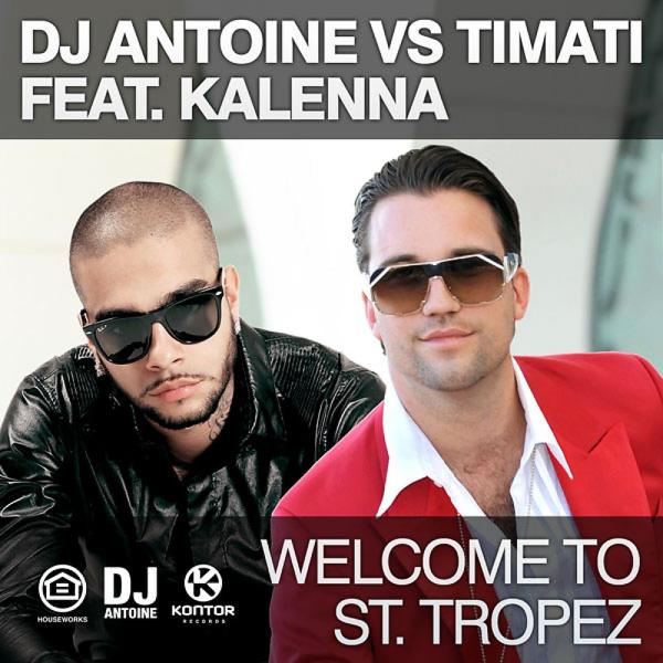 Альбом Welcome to St. Tropez исполнителя Тимати, DJ Antoine, Kalenna