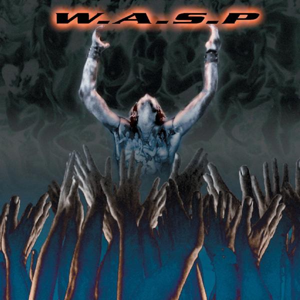 W.A.S.P. - Never Say Die