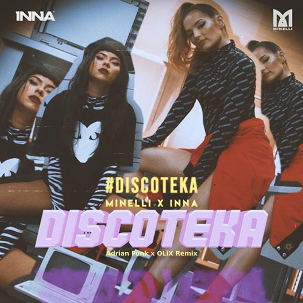 Minelli, Inna - Discoteka (Adrian Funk X OLiX Remix)