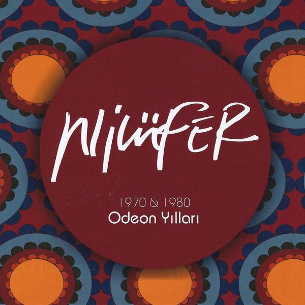 Альбом 1970 &1980 Odeon Yılları исполнителя Nilüfer
