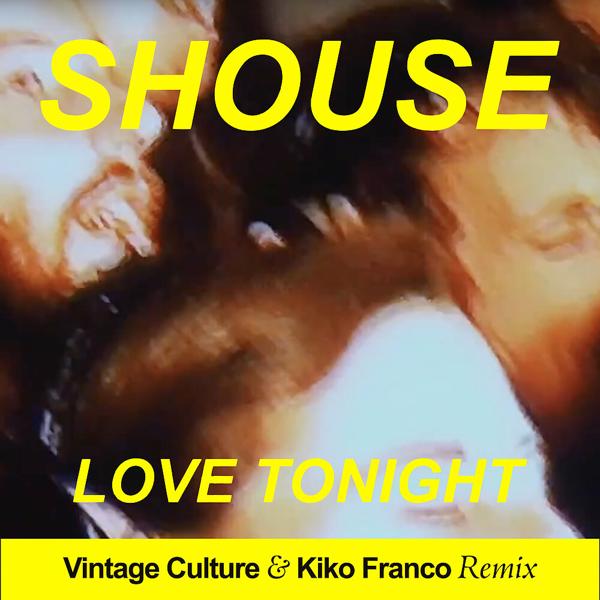 Shouse - Love Tonight (Vintage Culture & Kiko Franco Remix Edit)