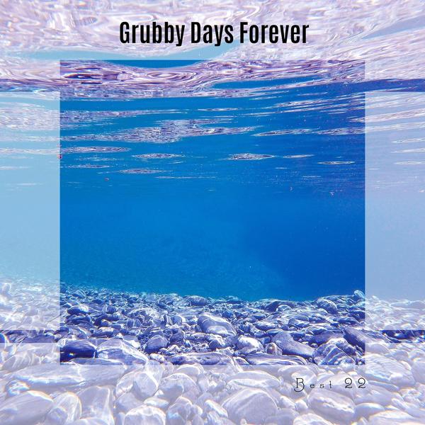 Альбом Grubby Days Forever Best 22 исполнителя Various Artists