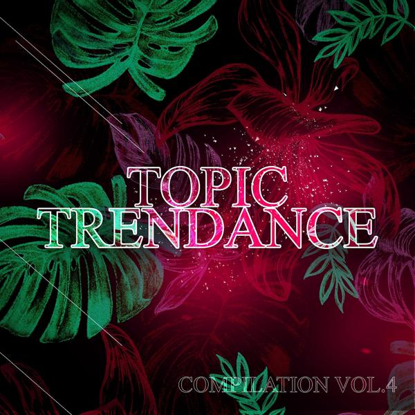 Альбом Topic Trendance Compilation, Vol. 4 исполнителя Various Artists