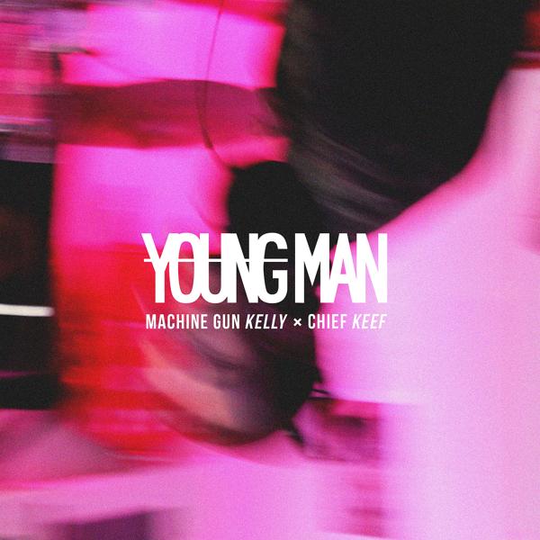 Machine Gun Kelly, Chief Keef - Young Man