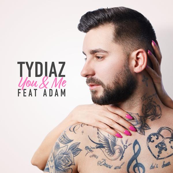 Tydiaz, Adam - You & Me