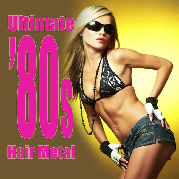 Альбом Ultimate '80s Hair Metal исполнителя Various Artists