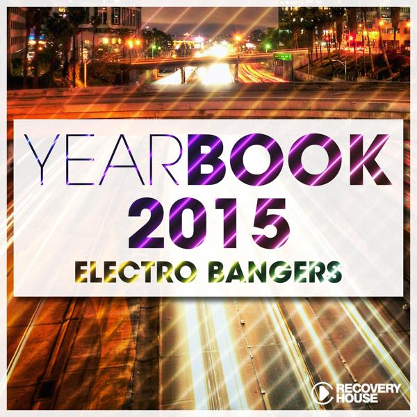 Альбом Yearbook 2015 - Electro Bangers исполнителя Various Artists