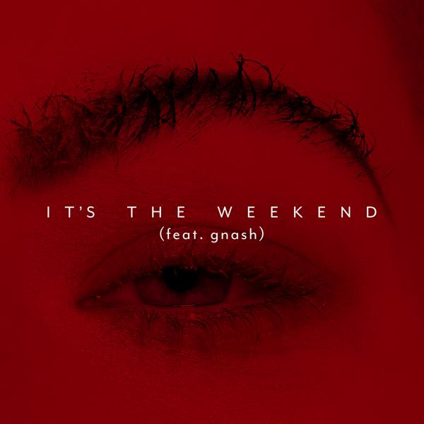 Kovacs, gnash - It's the Weekend (feat. gnash) (Single Edit)