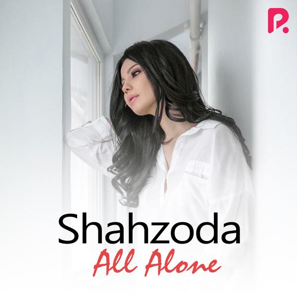 Shahzoda, Akcent - All Alone