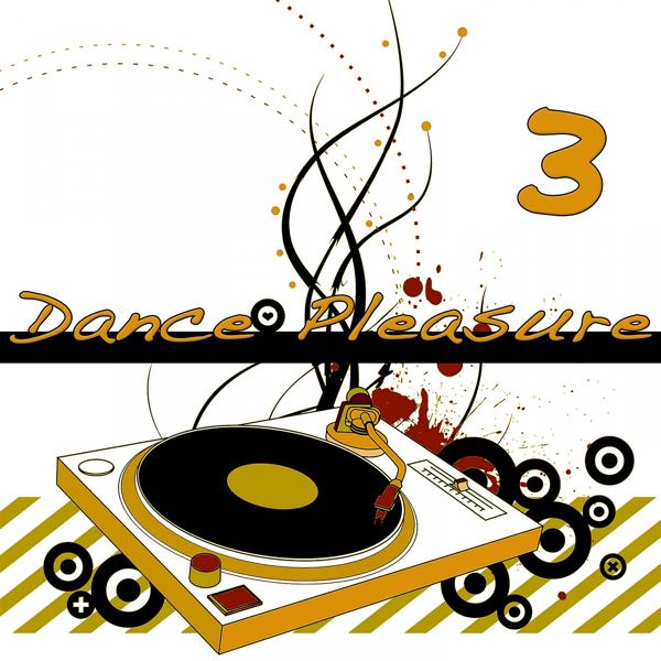 Альбом Dance Pleasure 3 исполнителя Various Artists