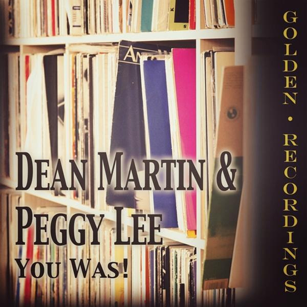 Dean Martin, Peggy Lee - You Was!