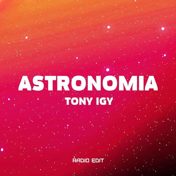 Tony Igy - Astronomia (Radio Edit)