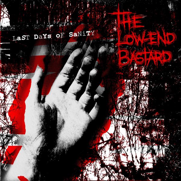 Альбом Last Days of Sanity исполнителя The Low-End Bastard