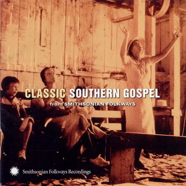 Альбом Classic Southern Gospel from Smithsonian Folkways исполнителя Various Artists