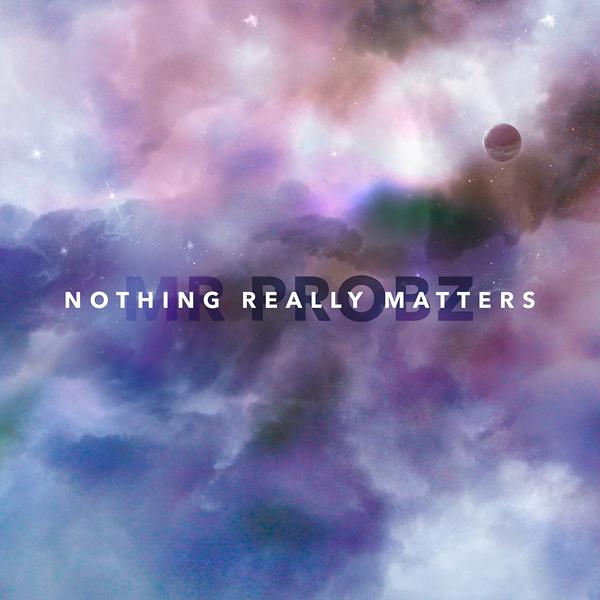 Mr Probz - Nothing Really Matters