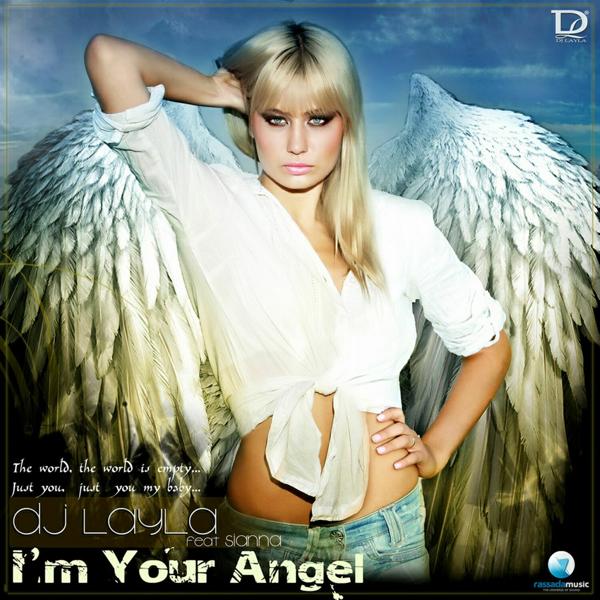 Dj Layla, Sianna - I'm Your Angel (feat. Sianna)