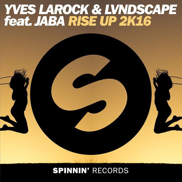 Yves Larock, LVNDSCAPE, jaba - Rise Up 2K16 (feat. Jaba) [Extended Mix]