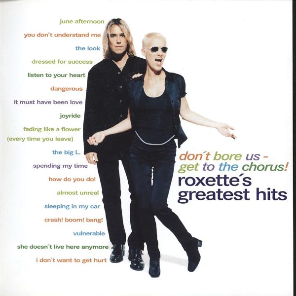 Альбом Don't Bore Us - Get to the Chorus! Roxette's Greatest Hits исполнителя Roxette