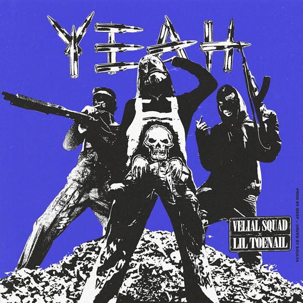 Альбом Yeah исполнителя Velial Squad feat. Lil Toenail