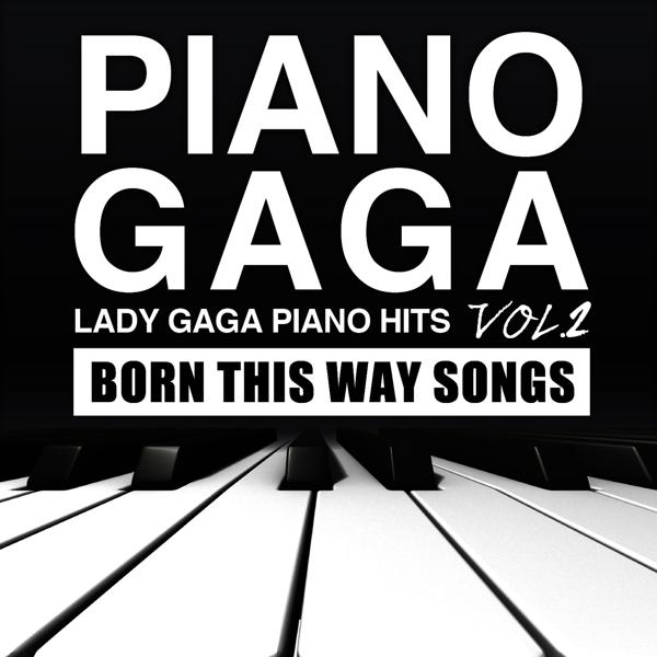 Альбом Lady Gaga Piano Hits Vol.2 (Born This Way Songs) исполнителя Piano Gaga