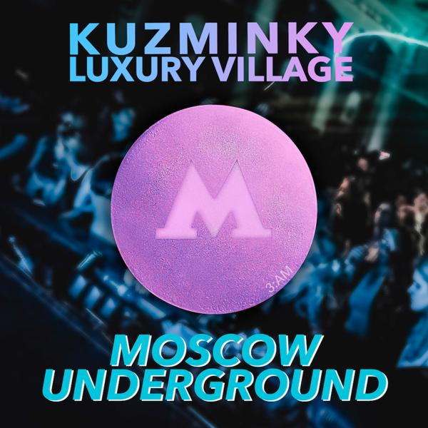 Альбом Moscow Underground исполнителя Kuzminky Luxury Village