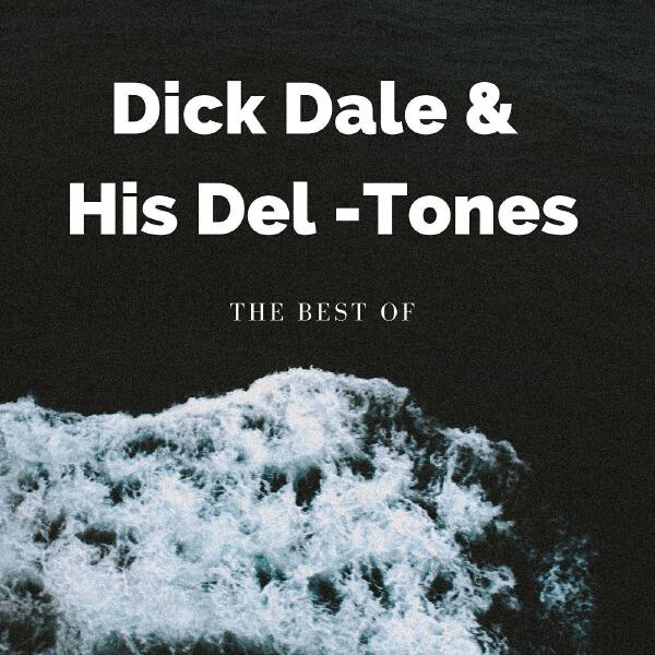 Dick Dale & His Del -Tones все песни в mp3