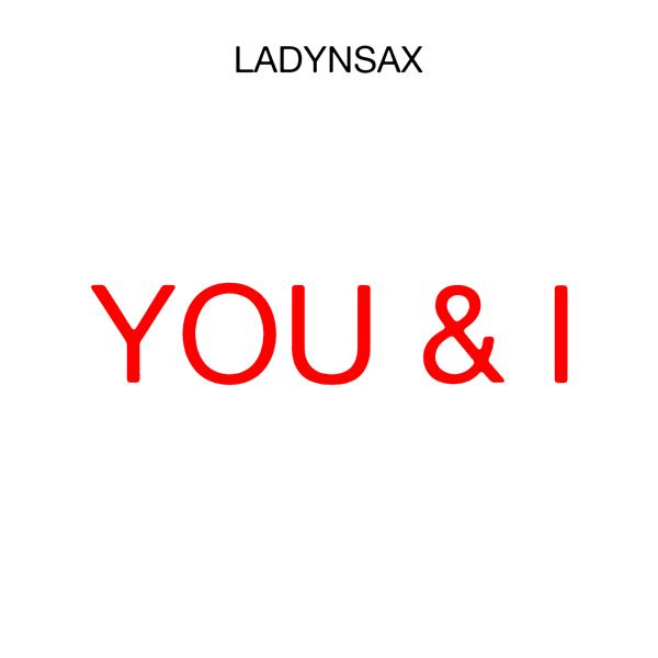 Ladynsax - You & I