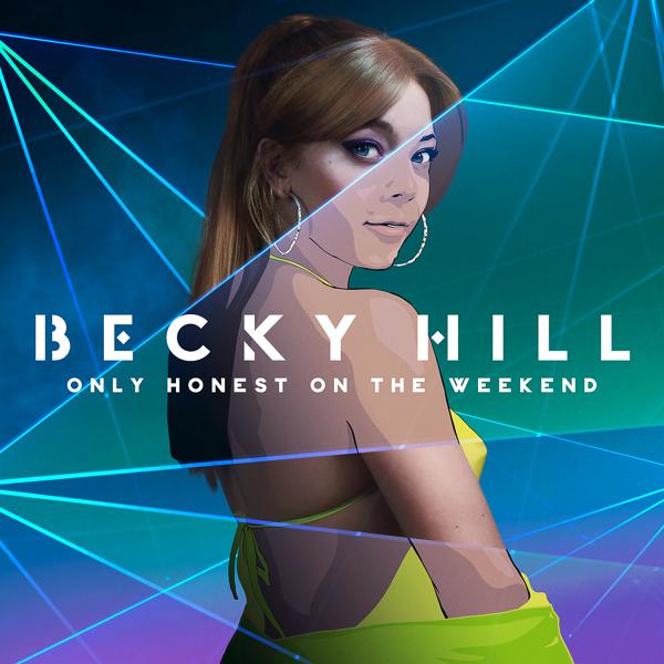 Альбом Only Honest On The Weekend исполнителя Becky Hill