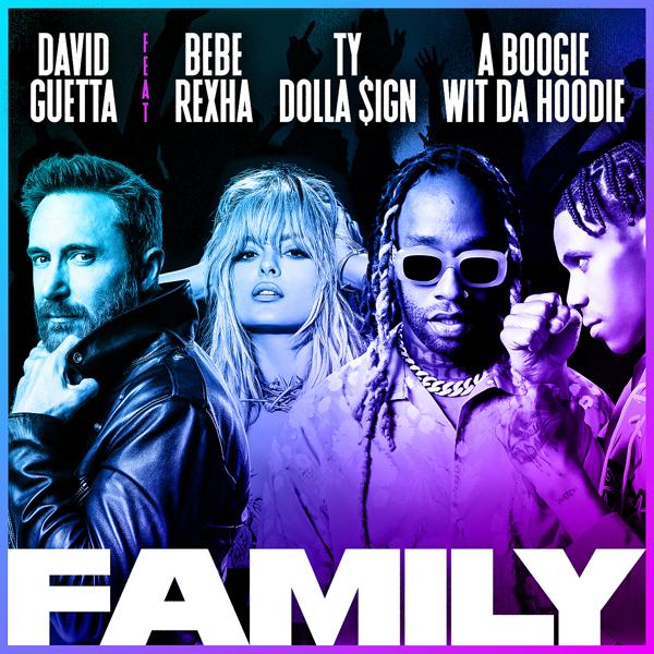 Альбом Family (feat. Bebe Rexha, Ty Dolla $ign & A Boogie Wit da Hoodie) исполнителя Bebe Rexha, David Guetta, Ty Dolla $ign, A Boogie Wit da Hoodie