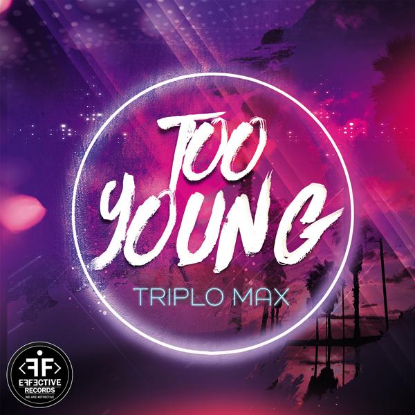 Triplo Max - Too Young