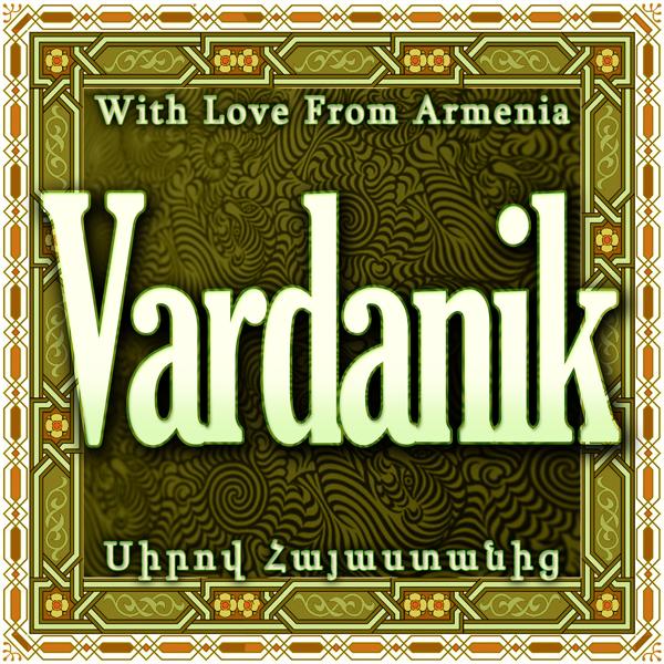 Vardanik - Pak Drnerin Azatutyun