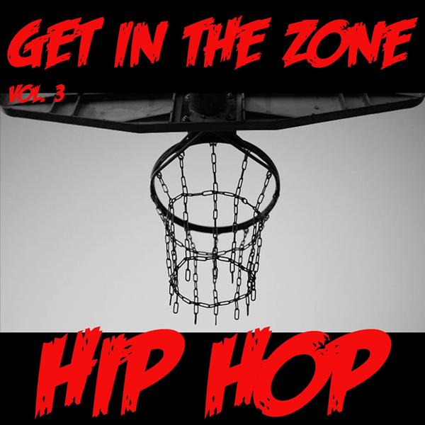 Альбом Get In The Zone: Hip Hop, Vol. 3 исполнителя Various Artists