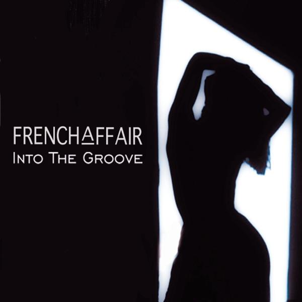 Альбом Into the Groove исполнителя French Affair