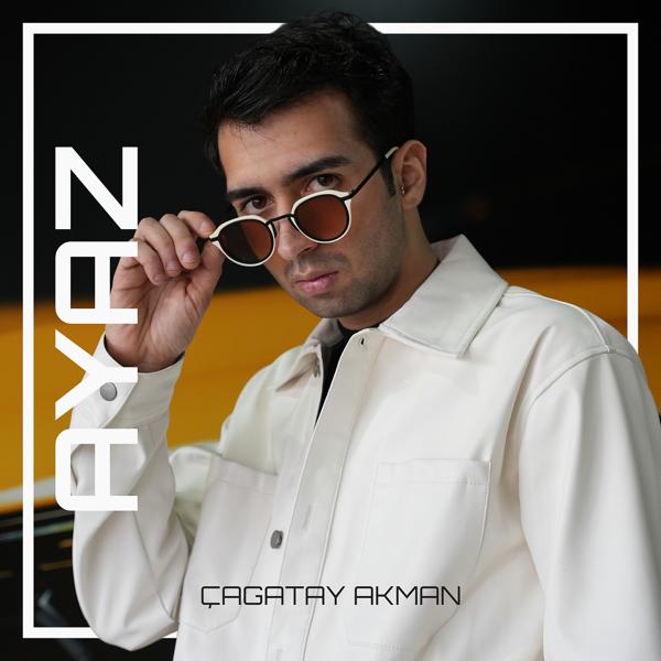 Çağatay Akman - Ayaz