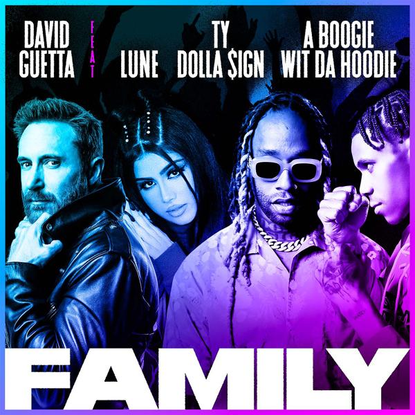 David Guetta, 루네, Ty Dolla $ign, A Boogie Wit da Hoodie - Family (feat. Lune, Ty Dolla $ign & A Boogie Wit da Hoodie)