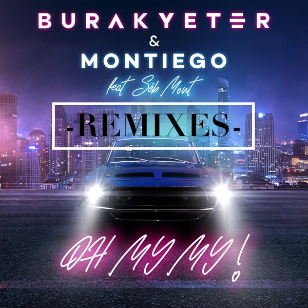 Burak Yeter, Montiego, Séb Mont - Oh My My (feat. Séb Mont) [Dave Summit Remix]