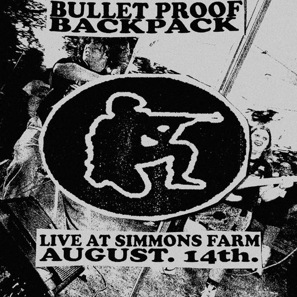 Альбом Live at Simmons Farm исполнителя Bullet Proof Backpack
