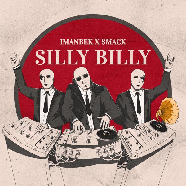 Imanbek, Smack - Silly Billy (Extended Mix)