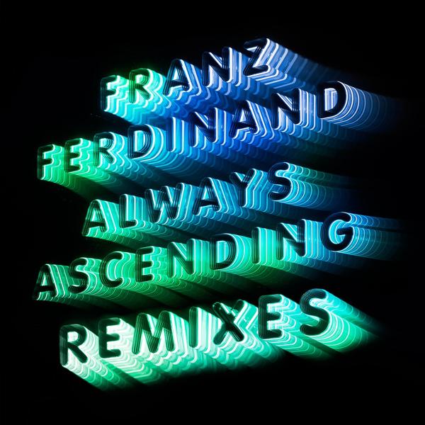 Franz Ferdinand, Nina Kraviz - Always Ascending (Nina Kraviz Late Night Remix)