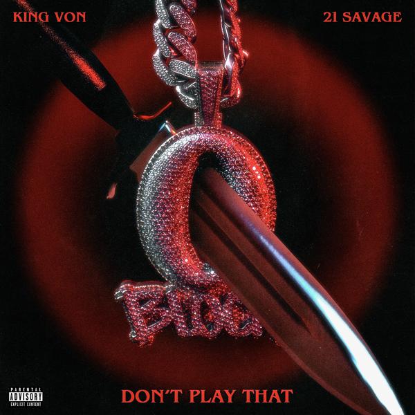 King Von, 21 Savage - Don't Play That