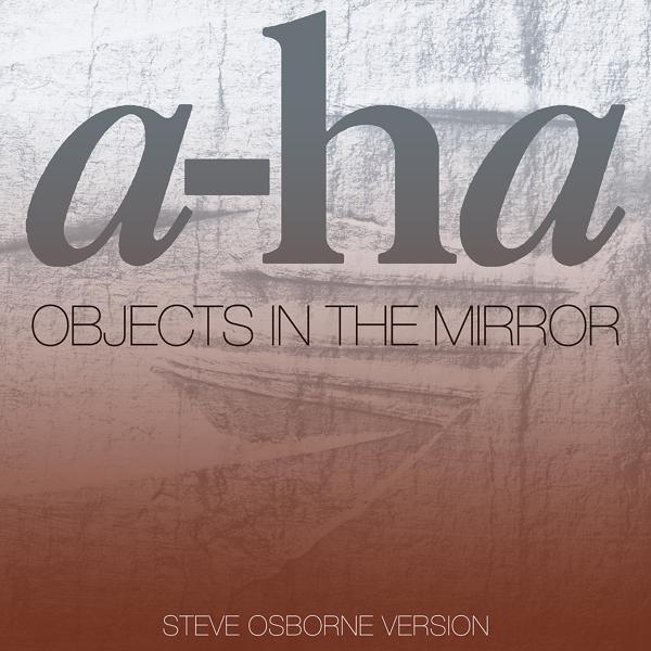 Альбом Objects In The Mirror исполнителя a-ha